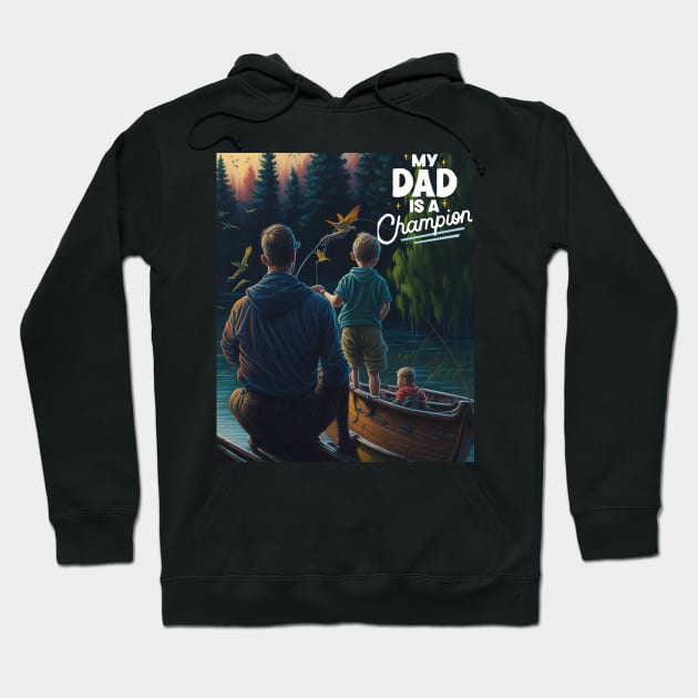 My Dad is Champion Hoodie by Elite & Trendy Designs